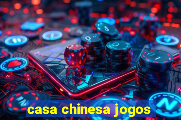 casa chinesa jogos